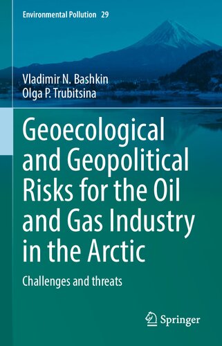 Geoecological and Geopolitical Risks for the Oil and Gas Industry in the Arctic: Challenges and threats (Environmental Pollution, 29) (PDF/EPUB Version)