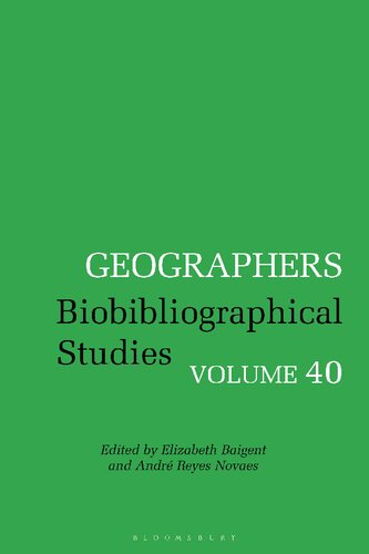 Geographers Volume 40: Biobibliographical Studies (PDF/EPUB Version)