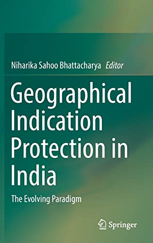 Geographical Indication Protection in India: The Evolving Paradigm (PDF/EPUB Version)