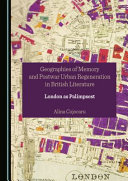 Geographies of Memory and Postwar Urban Regeneration in British Literature: London As Palimpsest (PDF/EPUB Version)