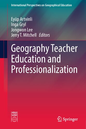 Geography Teacher Education and Professionalization (International Perspectives on Geographical Education) (PDF/EPUB Version)