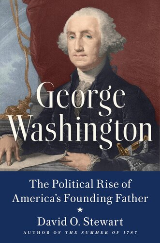 George Washington : The Political Rise of America's Founding Father (PDF/EPUB Version)