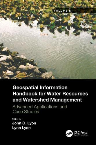 Geospatial Information Handbook for Water Resources and Watershed Management, Volume III: Advanced Applications and Case Studies (PDF/EPUB Version)