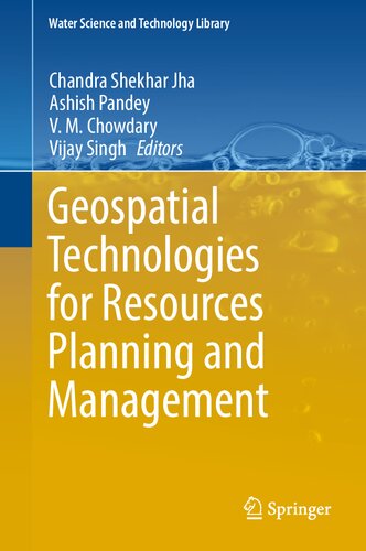 Geospatial Technologies for Resources Planning and Management (Water Science and Technology Library, 115) (PDF/EPUB Version)