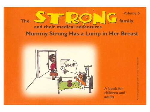 German New Medicine by Dr Ryke Geerd Hamer , German New Medicine Childrens Book PDF by Harald Baumann - The STRONG Family and their medical adventures - STRONG FAMILY VOL 6: MUMMY STRONG HAS A LUMP IN HER BREAST (PDF/EPUB Version)