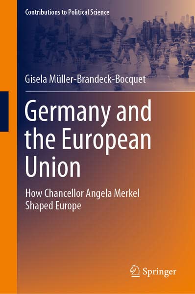 Germany and the European Union: How Chancellor Angela Merkel Shaped Europe (PDF/EPUB Version)