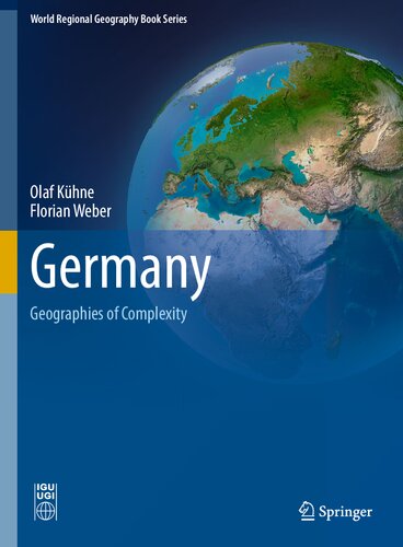 Germany: Geographies of Complexity (World Regional Geography Book Series) (PDF/EPUB Version)