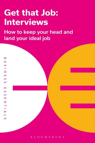 Get That Job: Interviews: How to keep your head and land your ideal job (PDF/EPUB Version)
