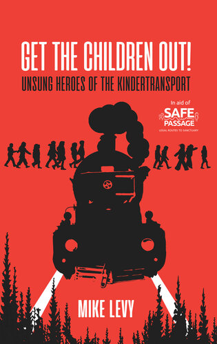 Get the Children Out! : Unsung Heroes of the Kindertransport (PDF/EPUB Version)