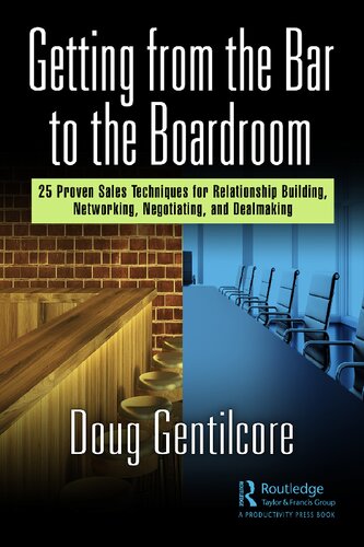 Getting from the Bar to the Boardroom: 25 Proven Sales Techniques for Relationship Building, Networking, Negotiating, and Dealmaking (PDF/EPUB Version)