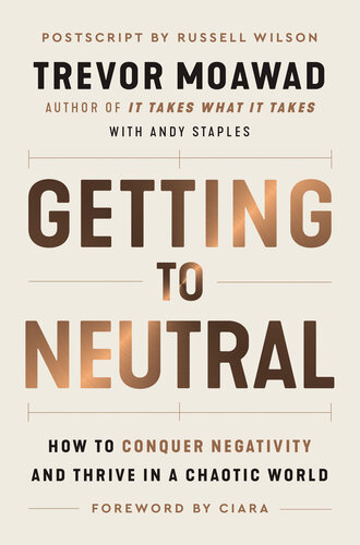 Getting to Neutral: How to Conquer Negativity and Thrive in a Chaotic World (PDF/EPUB Version)