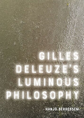 Gilles Deleuze's Luminous Philosophy (PDF/EPUB Version)