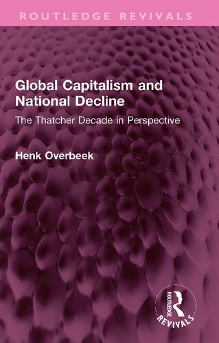 Global Capitalism and National Decline: The Thatcher Decade in Perspective (PDF/EPUB Version)