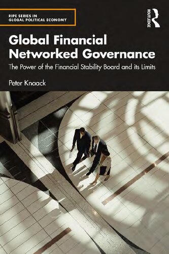 Global Financial Networked Governance: The Power of the Financial Stability Board and its Limits (PDF/EPUB Version)