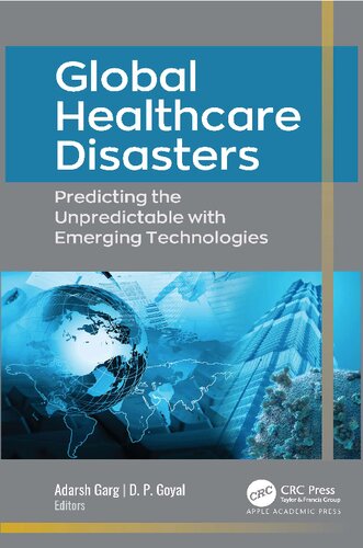 Global Healthcare Disasters: Predicting the Unpredictable with Emerging Technologies (PDF/EPUB Version)