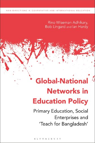 Global-National Networks in Education Policy: Primary Education, Social Enterprises and ‘Teach for Bangladesh’ (PDF/EPUB Version)