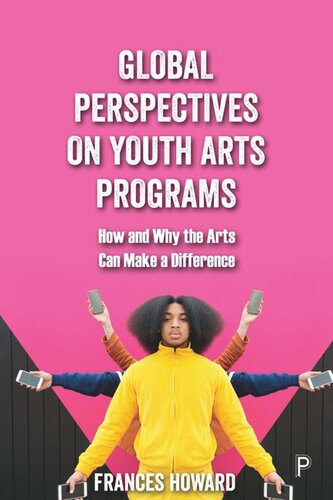 Global Perspectives on Youth Arts Programs: How and Why the Arts Can Make a Difference (PDF/EPUB Version)