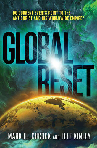 Global Reset: Do Current Events Point to the Antichrist and His Worldwide Empire? (PDF/EPUB Version)
