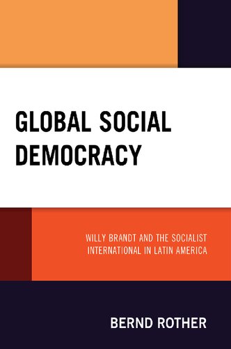 Global Social Democracy: Willy Brandt and the Socialist International in Latin America (PDF/EPUB Version)