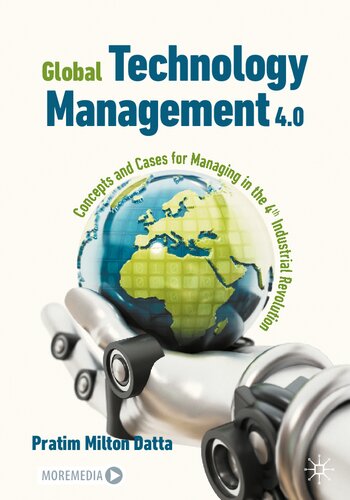 Global Technology Management 4.0: Concepts and Cases for Managing in the 4th Industrial Revolution (PDF/EPUB Version)