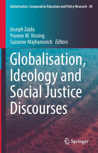 Globalisation, Ideology and Social Justice Discourses (Globalisation, Comparative Education and Policy Research, 30) (PDF/EPUB Version)