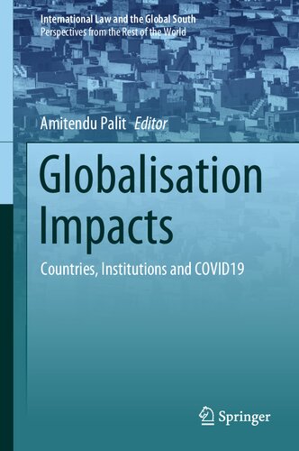 Globalisation Impacts: Countries, Institutions and COVID19 (International Law and the Global South) (PDF/EPUB Version)