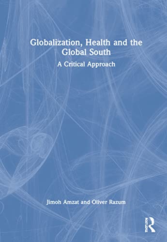 Globalization, Health and the Global South: A Critical Approach (PDF/EPUB Version)