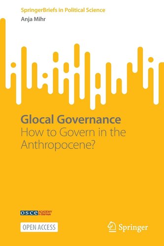 Glocal Governance: How to Govern in the Anthropocene? (SpringerBriefs in Political Science) (PDF/EPUB Version)