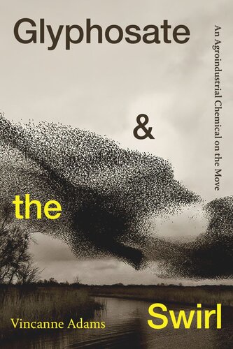 Glyphosate and the Swirl: An Agroindustrial Chemical on the Move (PDF/EPUB Version)