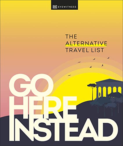 Go Here Instead: The Alternative Travel List (PDF/EPUB Version)