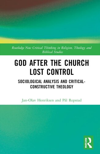 God After the Church Lost Control (Routledge New Critical Thinking in Religion, Theology and Biblical Studies) (PDF/EPUB Version)