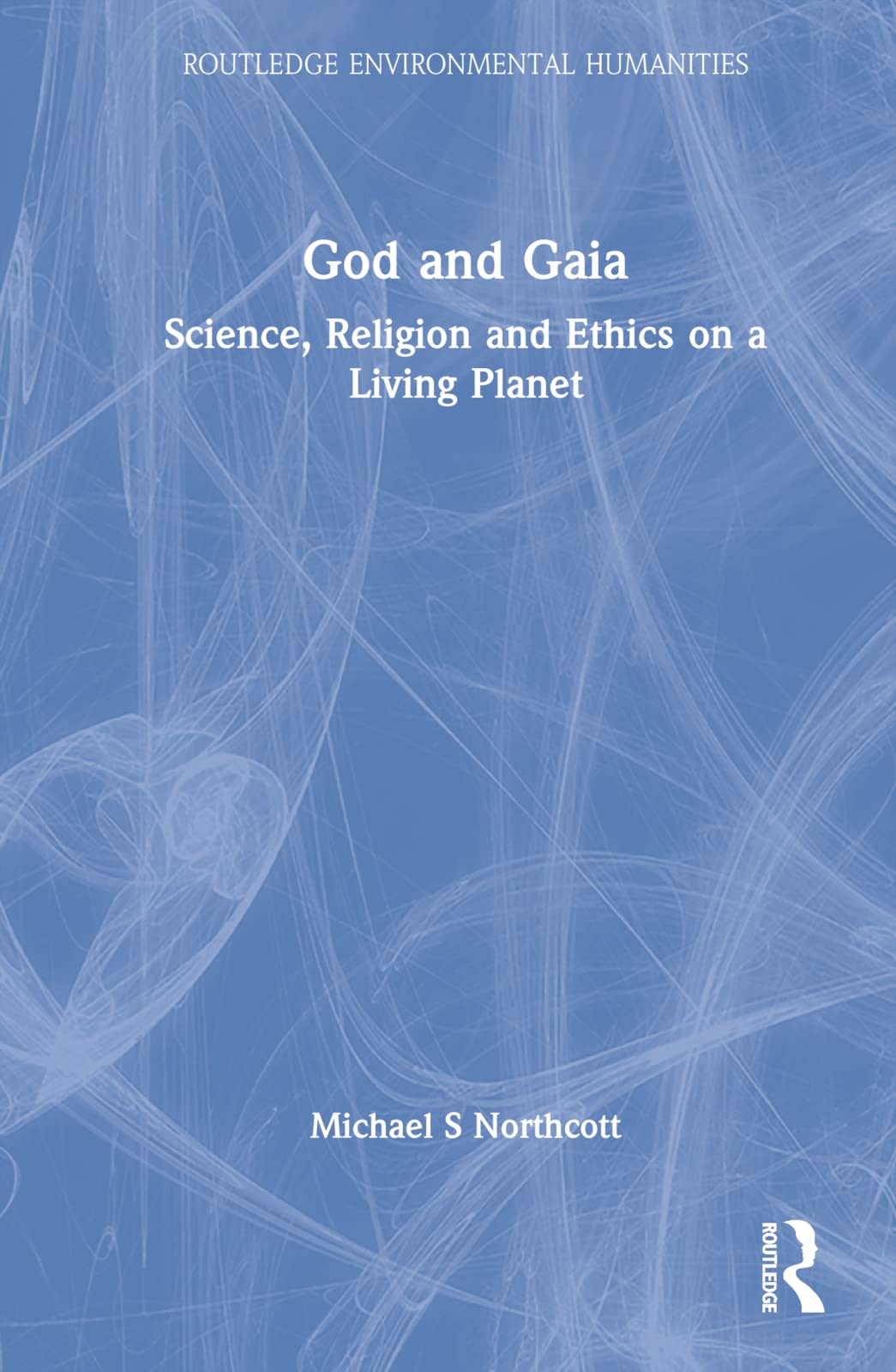 God and Gaia: Science, Religion and Ethics on a Living Planet (PDF/EPUB Version)