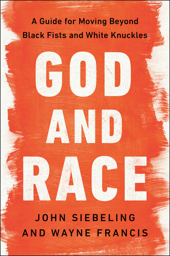 God and Race: A Guide for Moving Beyond Black Fists and White Knuckles (PDF/EPUB Version)