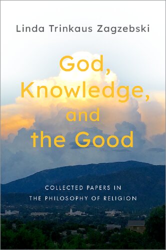 God, Knowledge, and the Good: Collected Papers in the Philosophy of Religion (PDF/EPUB Version)