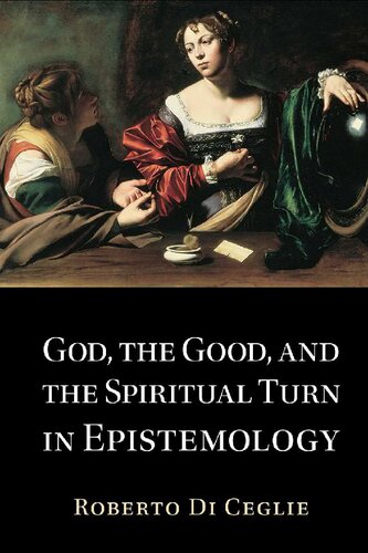 God, the Good, and the Spiritual Turn in Epistemology (PDF/EPUB Version)