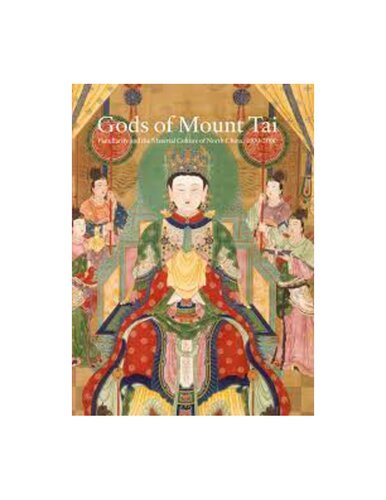 Gods of Mount Tai Familiarity and the Material Culture of North China, 1000-2000 (PDF/EPUB Version)