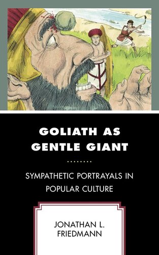 Goliath as Gentle Giant: Sympathetic Portrayals in Popular Culture (Jewish Science Fiction and Fantasy) (PDF/EPUB Version)