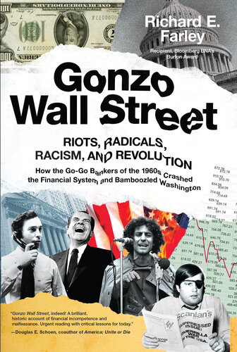 Gonzo Wall Street: Riots, Radicals, Racism and Revolution: How the Go-Go Bankers of the 1960s Crashed the Financial System and Bamboozled Washington (PDF/EPUB Version)
