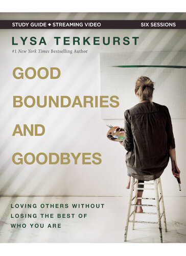 Good Boundaries and Goodbyes Bible Study Guide plus Streaming Video: Loving Others Without Losing the Best of Who You Are (PDF/EPUB Version)
