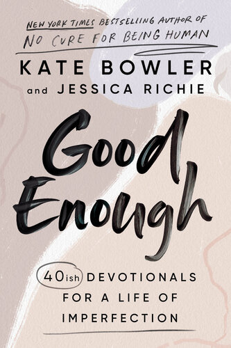 Good Enough: 40ish Devotionals for a Life of Imperfection (PDF/EPUB Version)