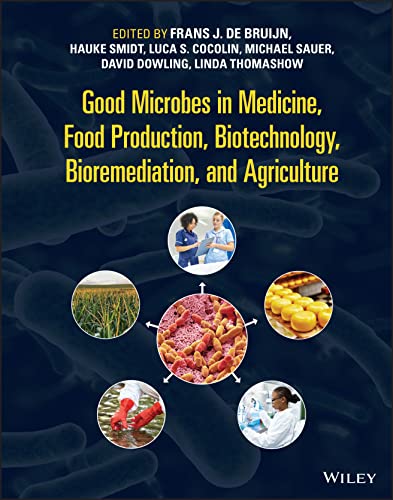 Good Microbes in Medicine, Food Production, Biotechnology, Bioremediation, and Agriculture (PDF/EPUB Version)