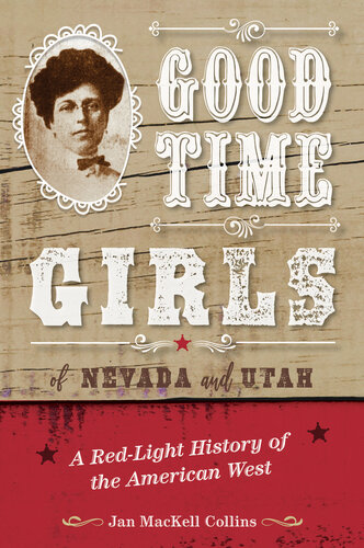 Good Time Girls of Nevada and Utah: A Red-Light History of the American West (PDF/EPUB Version)