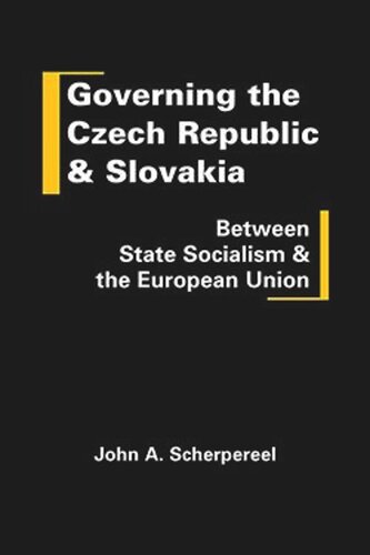 Governing the Czech Republic and Slovakia: Between State Socialism and the European Union (PDF/EPUB Version)