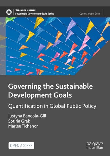 Governing the Sustainable Development Goals: Quantification in Global Public Policy (Sustainable Development Goals Series) (PDF/EPUB Version)