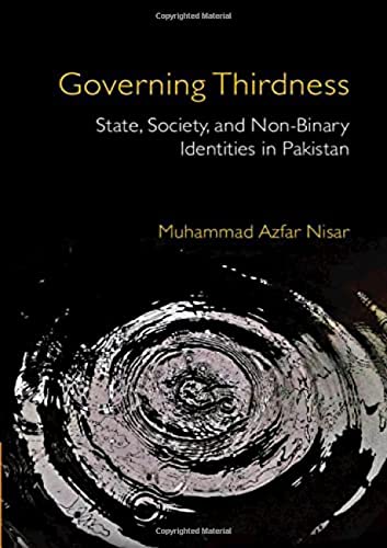 Governing Thirdness: State, Society, and Non-Binary Identities in Pakistan (PDF/EPUB Version)