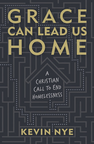 Grace Can Lead Us Home: A Christian Call to End Homelessness (PDF/EPUB Version)