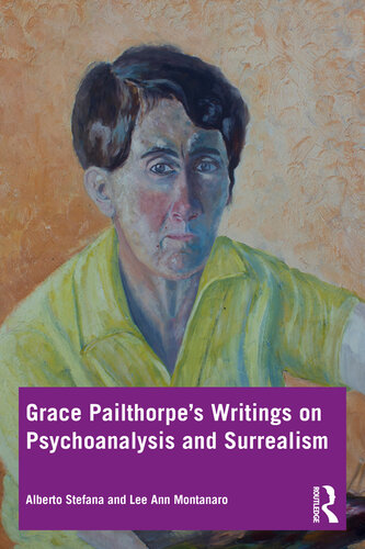 Grace Pailthorpe's Writings on Psychoanalysis and Surrealism (PDF/EPUB Version)