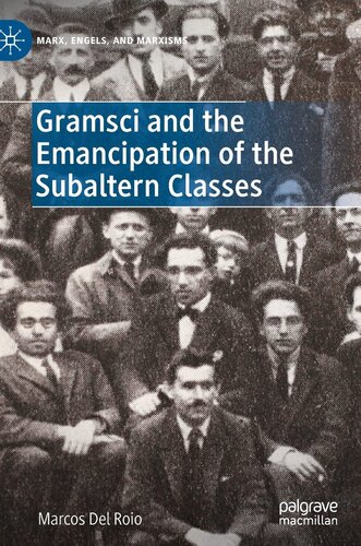 Gramsci and the Emancipation of the Subaltern Classes (Marx, Engels, and Marxisms) (PDF/EPUB Version)