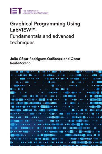 Graphical Programming Using LabVIEW. Fundamentals and advanced techniques (PDF/EPUB Version)