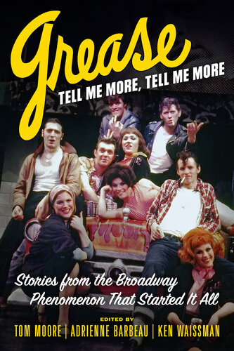 Grease, Tell Me More, Tell Me More: Stories from the Broadway Phenomenon That Started It All (PDF/EPUB Version)